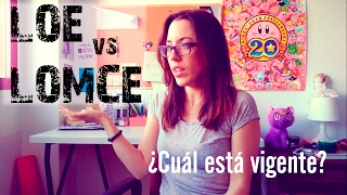 LOE vs LOMCE ¿Cuál está vigente?