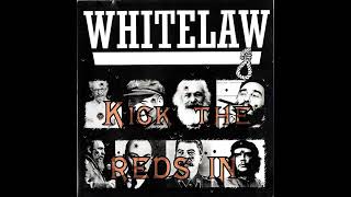 Whitelaw - Kick the reds in