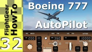 Boeing 777's AutoPilot Tutorial - FlightGear HowTo #32