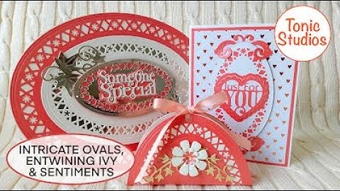 Tonic Studios - Intricate Ovals Layering dies, Entwining Ivy & Sentiments