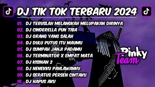 DJ TIK TOK TERBARU 2024 || DJ TERUSLAH MELANGKAH MELUPAKAN DIRINYA - DJ CINDERELLA RADJA