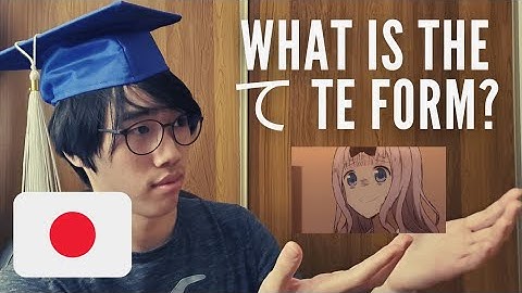 「て」の形について (JAPANESE LESSON #13)