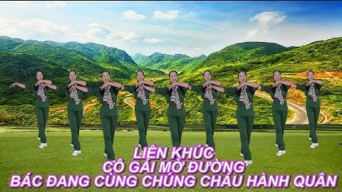 Liên khúc - Cô gái mở đường - Bác đang cùng chúng cháu hành quân - Khiêu vũ Mai Lương