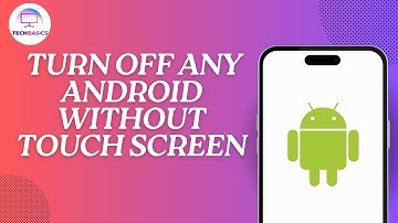 How to Turn Off Any Android Without Touch Screen