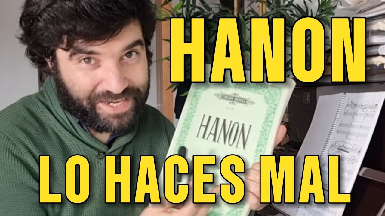 Deja de estudiar Hanon ASÍ (Estás destruyendo tu técnica y tu sonido)