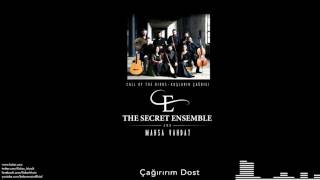 The Secret Ensemble  -  Çağırıram Dost  [Kuşların Çağrısı © 2016 Kalan Müzik ] Resimi