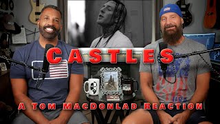 CASTLES - A Tom MacDonald Video Reaction
