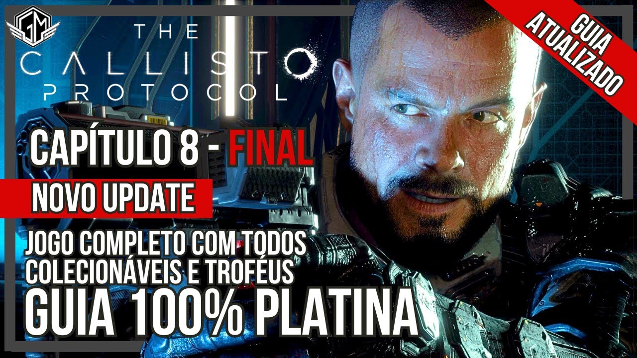 The Callisto Protocol - Capítulo 8 - Guia 100% Platina - Walkthrough  Completo e Todos Troféus 