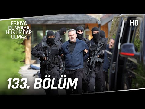 Eşkıya Dünyaya Hükümdar Olmaz 133. Bölüm | HD İZLE