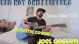 Snow (Hey Oh) Red Hot Chili Peppers  [Acoustic Cover by Joel Goguen] chords