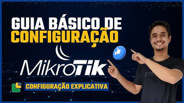 MikroTik Fácil: Introdução à Configuração e Primeiros Passos!!