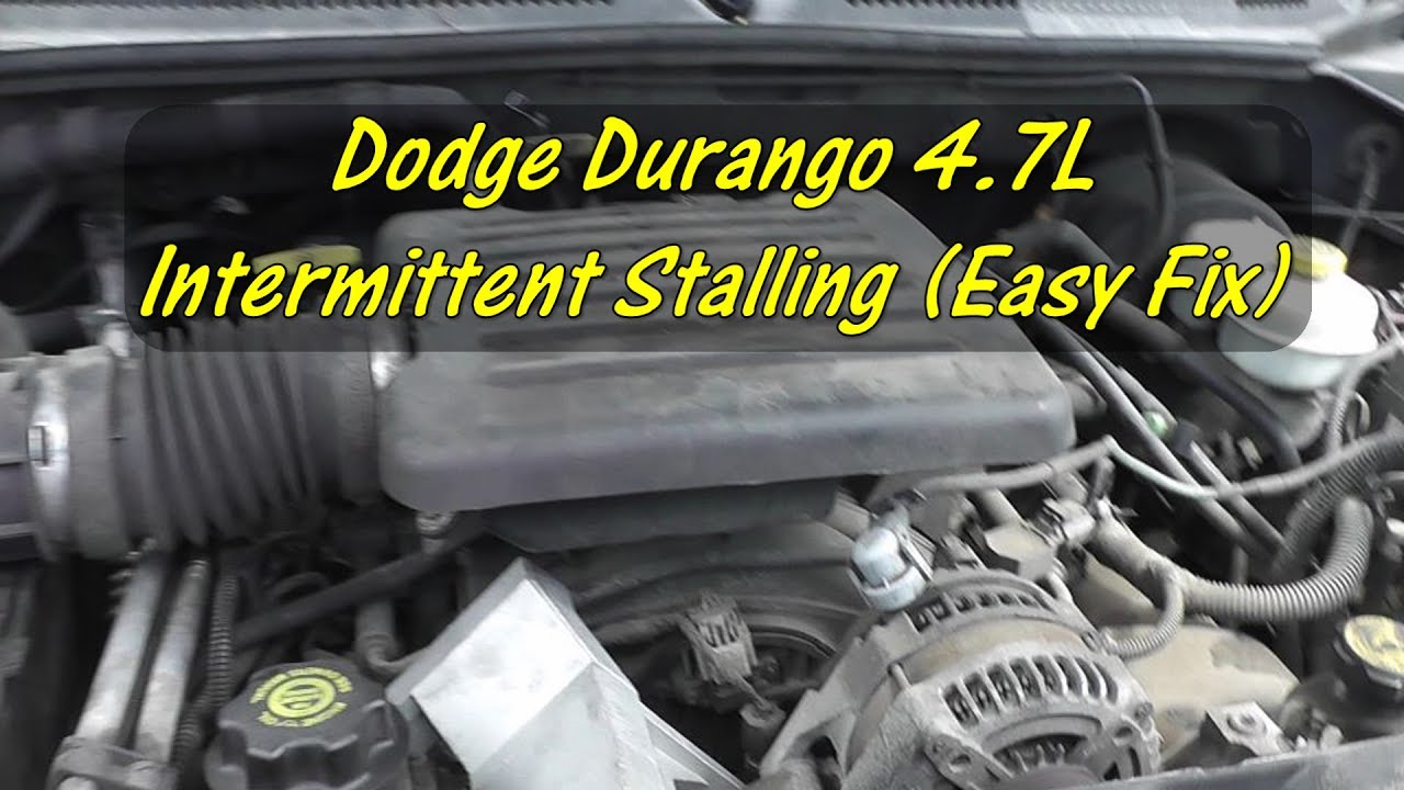 Intermittent Stalling 2003 Dodge Durango 4.7L 