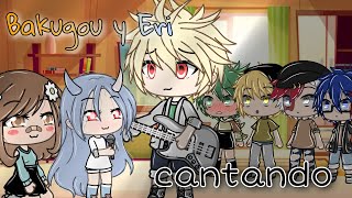 Bakugou Y Eri Cantando Paparazzi Bnha Bkdk