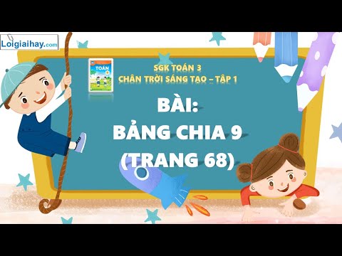 Video Bảng chia 9 - SGK Chân trời sáng tạo tập 1 - Trang 68 - youtube