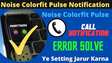 Call Notification Error in Clorfit Pulse || Noise Colorfti Pulse Call Notification Problem Solved