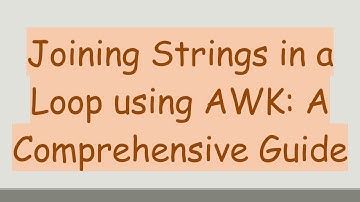 Joining Strings in a Loop using AWK: A Comprehensive Guide