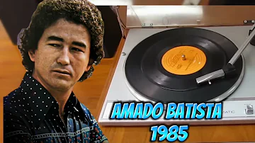 AMADO BATISTA 1985  SO AS BRABAS