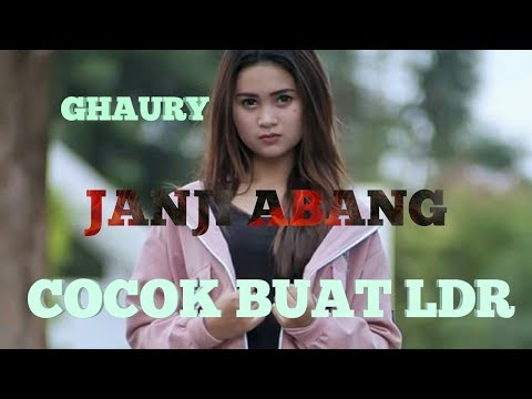 LAGU MELLO LDR 2018 // JANJI ABANG - GHAURY