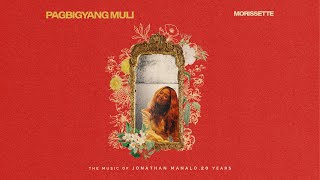 Pagbigyang Muli - Morissette x Jonathan Manalo (Audio)