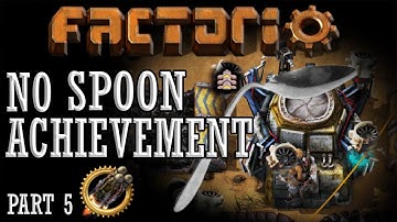 FACTORIO | THERE IS NO SPOON ACHIEVEMENT: Commence Phase Two - Part 5 of 10