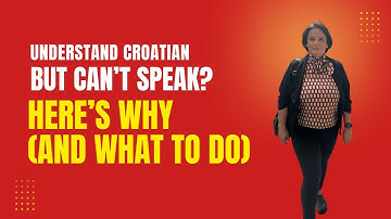 Understand Croatian but Can’t Speak? Here’s Why (and What to Do)