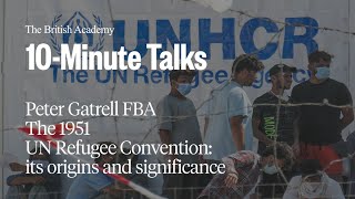 The 1951 UN Refugee Convention: its origins and significance | 10-Minute Talks