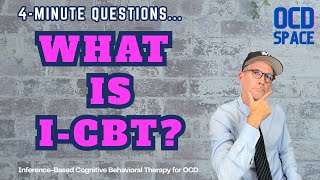 What is I-CBT? / Inference-Based Cognitive Behavioral Therapy (ICBT)