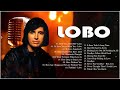 Best songs of lobo lobo greatest hits full collection 2024