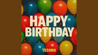 Happy Birthday Techno