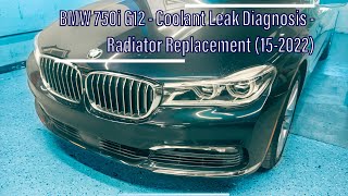 BMW 750i G12 - Coolant Leak Diagnosis - Radiator Replacement (15-2022)