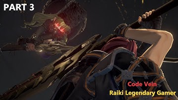 Code Vein Part - 3 Howling Pit / Raiki Legendary Gamer