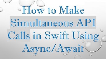 How to Make Simultaneous API Calls in Swift Using Async/Await