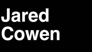 How To Pronounce Jared Cowen Ottawa Senators Nhl Hockey Player Runforthecube