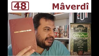 KRONOLOJİK BİLGİLER: 48 - MÂVERDÎ (974-1058)