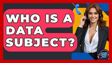 Who Is A Data Subject? - Customer Support Coach
