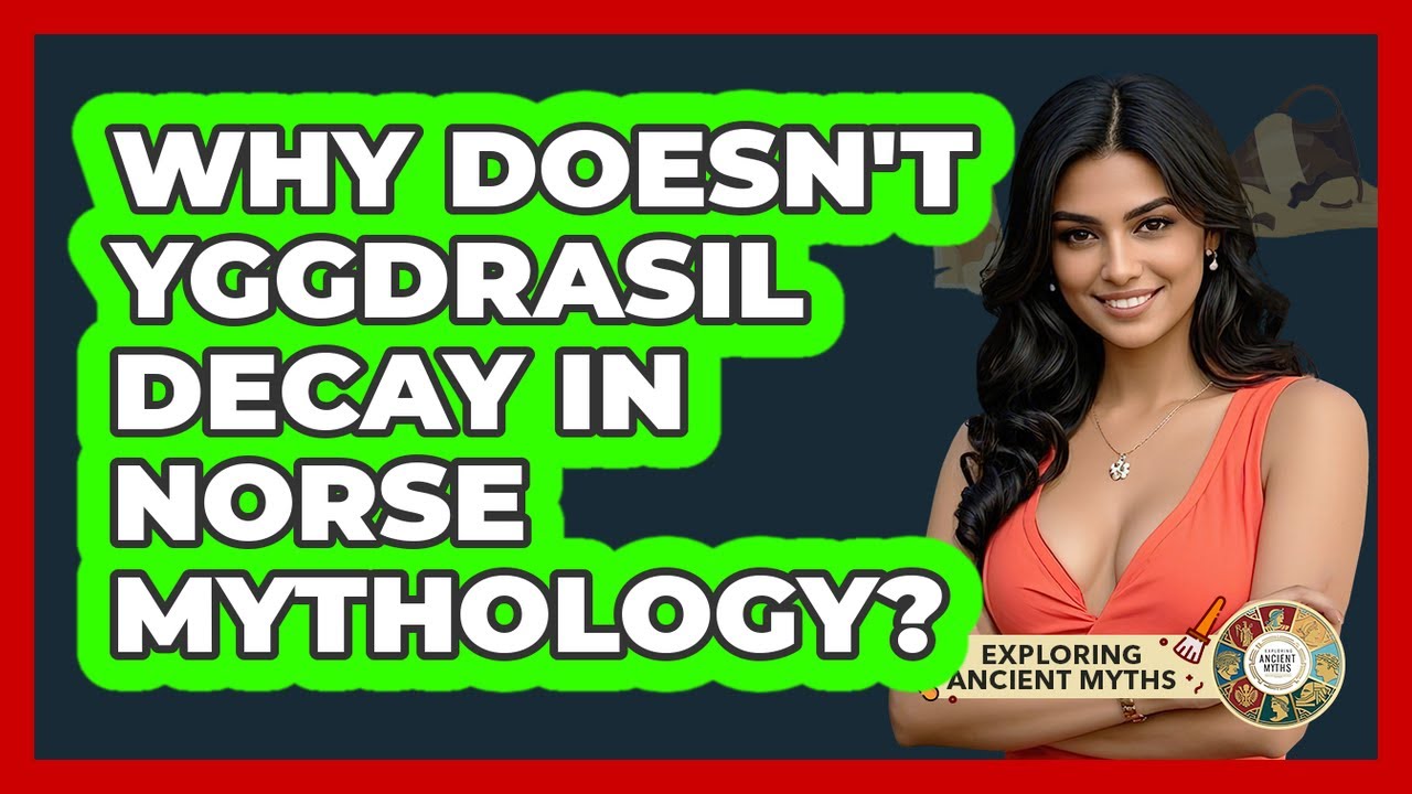 Why Doesn't Yggdrasil Decay In Norse Mythology? - Exploring Ancient Myths