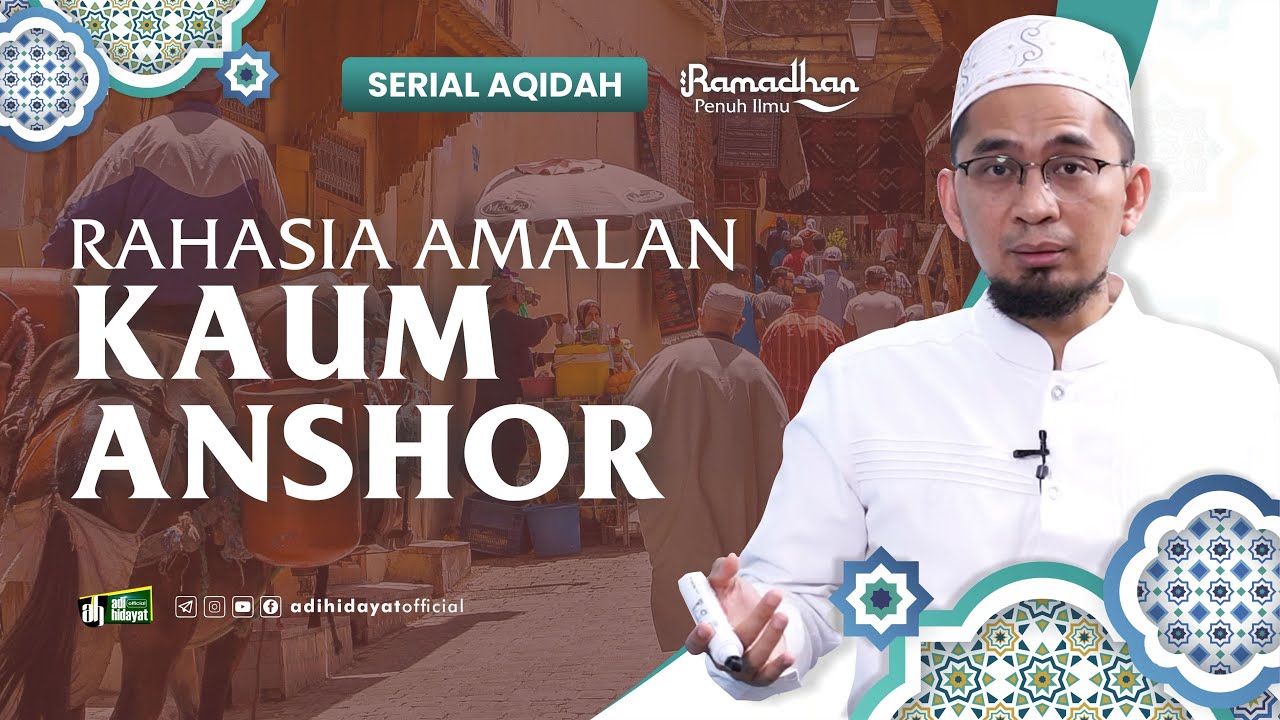 [ Serial Aqidah Eps. 43 ] Rahasia Amalan Kaum Anshor - Ustadz Adi Hidayat