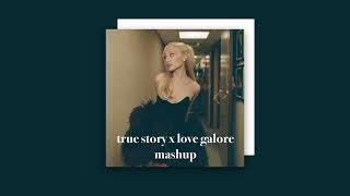 ariana grande - true story x love galore (mashup)