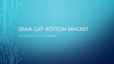 SRAM GXP MTB ROAD Bottom Bracket.  Do you need spacers????