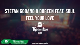 Stefan Gobano & Doreen feat. Soul - Feel Your Love (Theemotion Remix)