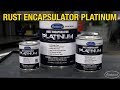 Rust Encapsulator Platinum - Stop Rust on Vehicles, Equipment Or Anything That Rusts! Eastwood