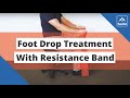 Foot Drop Treatment with Resistance Band - For Walking, Gait, and Function