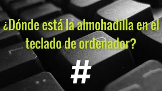 está la almohadilla en el teclado de ordenador?#hashtags -