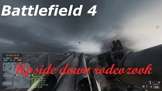 Battlefield 4 - Upside down Rodeozook