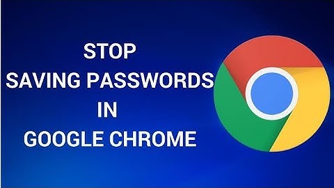 stop saving passwords in google chrome # delete these settings immediately# save your data