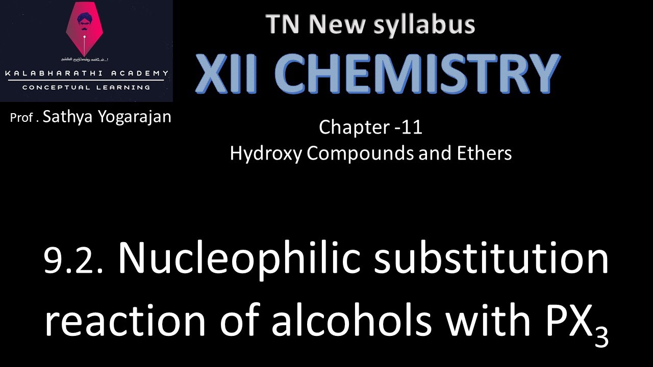 9.2 Nucleophilic substitution reaction of alcohols with PX3 | Hydroxy