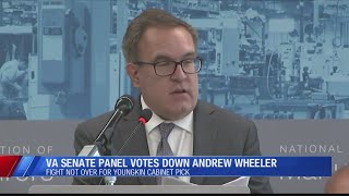 Virginia Senate panel votes down Andrew Wheeler for Youngkin cabinet position