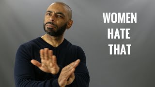 10 Things Men Do That Women Hate