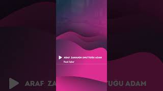 Bir Ormanda Yolunu Bulmak Gibi... Araf Zamanin Unuttuğu Adam 11.Bölüm 1 Ekimde Yayında...