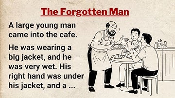 Learn English Through Story ⭐ The Forgotten Man | A Touching & Inspiring Tale